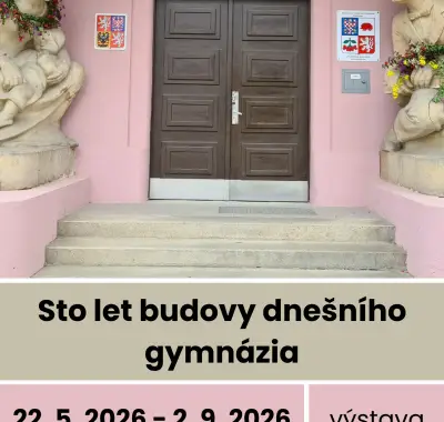 Výstava "Sto let budovy dnešního gymnázia"