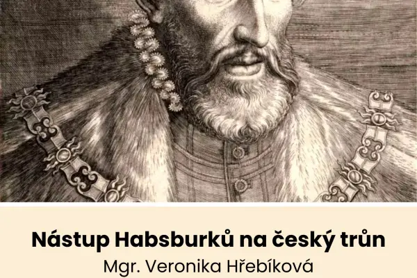 Přednáška "Nástup Habsburků na český trůn"